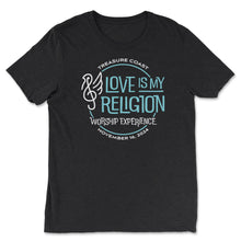 Load image into Gallery viewer, BLACK 2024 ADULT SIZED LOVE IS MY RELIGION WORSHIP EXPERIENCE T-SHIRT